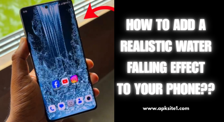 Water Falling Effect for Phone: 7 Free Ways to Get It Today